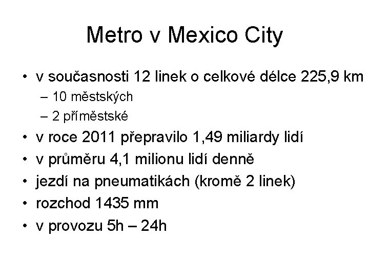 Metro v Mexico City • v současnosti 12 linek o celkové délce 225, 9