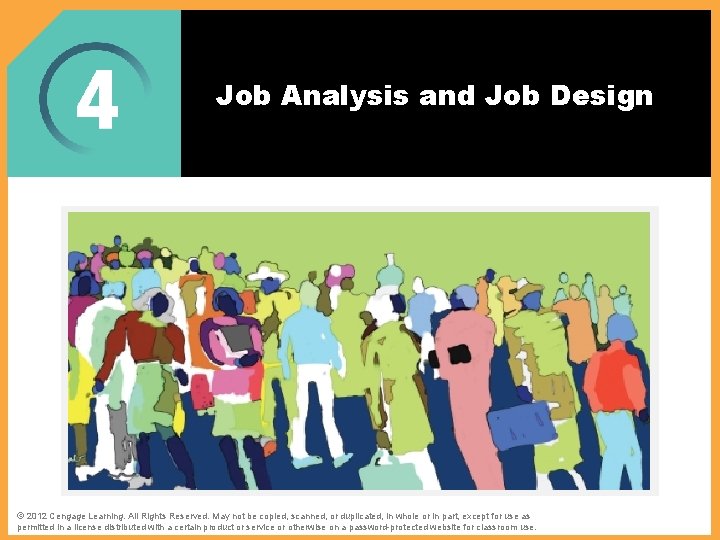 Job Analysis and Job Design The Challenges of Human Resources Management © 2012 Cengage