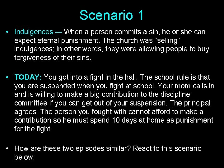 Scenario 1 • Indulgences — When a person commits a sin, he or she