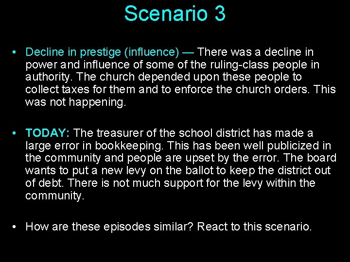 Scenario 3 • Decline in prestige (influence) — There was a decline in power