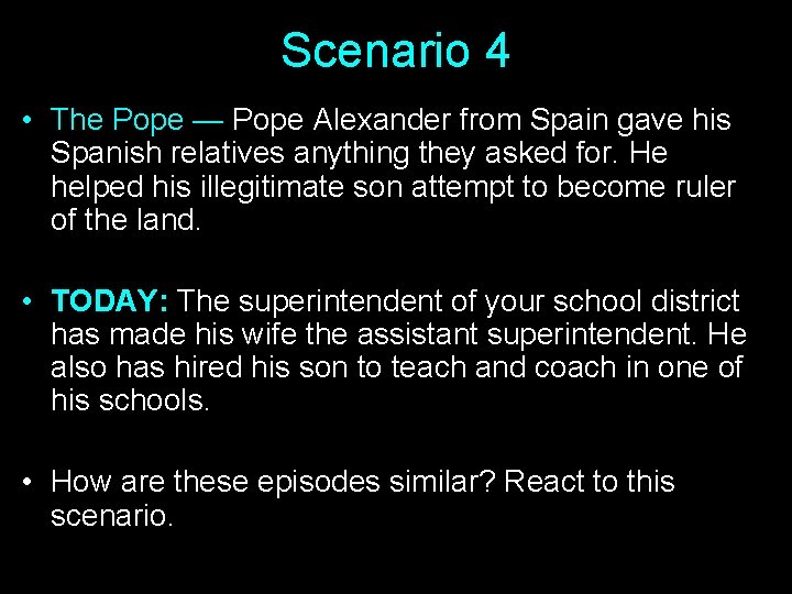 Scenario 4 • The Pope — Pope Alexander from Spain gave his Spanish relatives