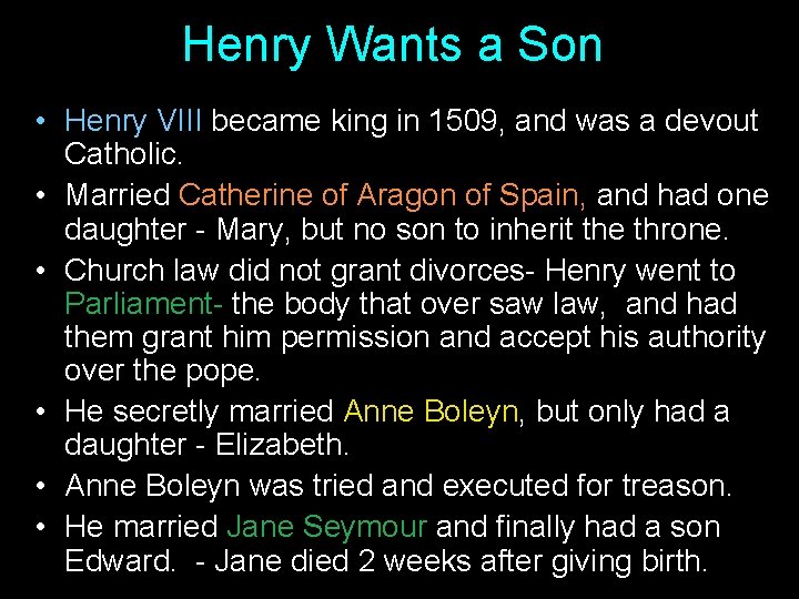 Henry Wants a Son • Henry VIII became king in 1509, and was a