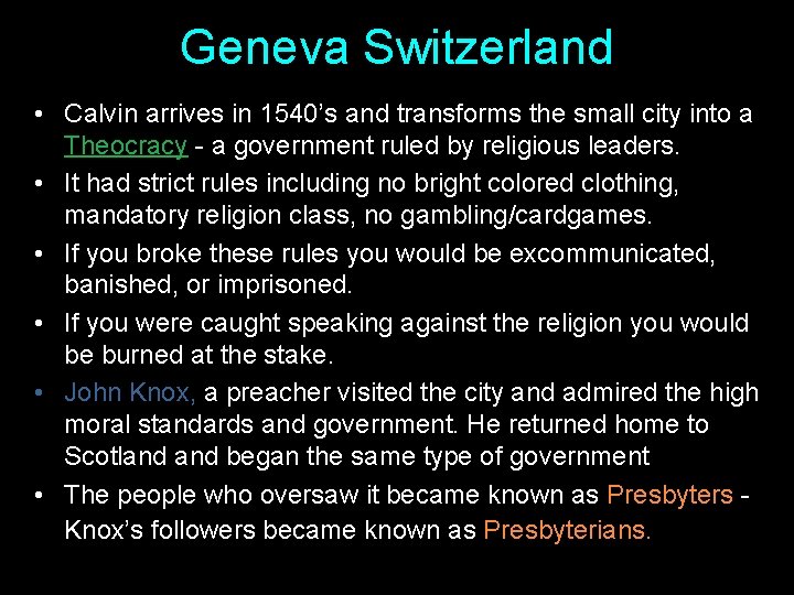 Geneva Switzerland • Calvin arrives in 1540’s and transforms the small city into a