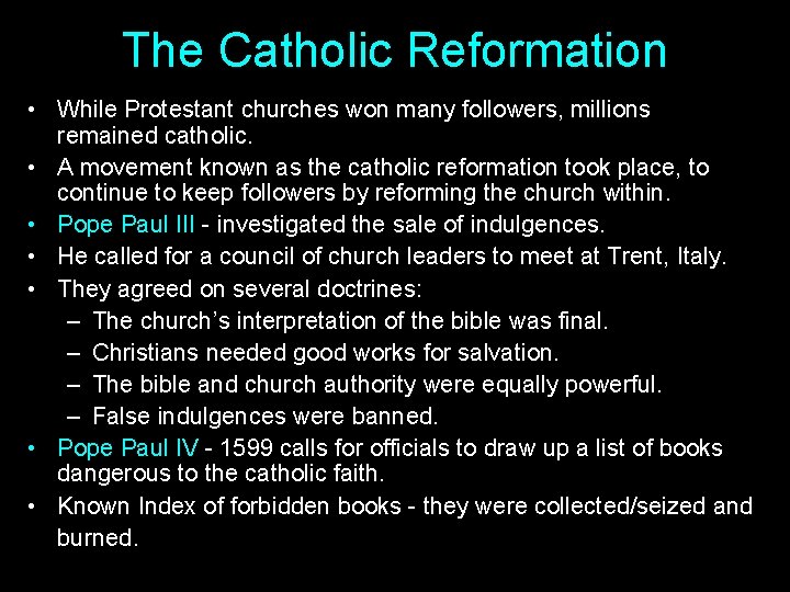 The Catholic Reformation • While Protestant churches won many followers, millions remained catholic. •