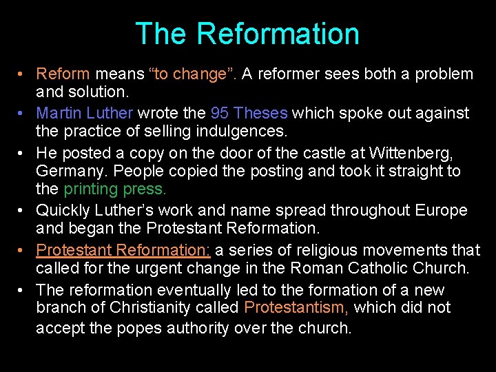 The Reformation • Reform means “to change”. A reformer sees both a problem and