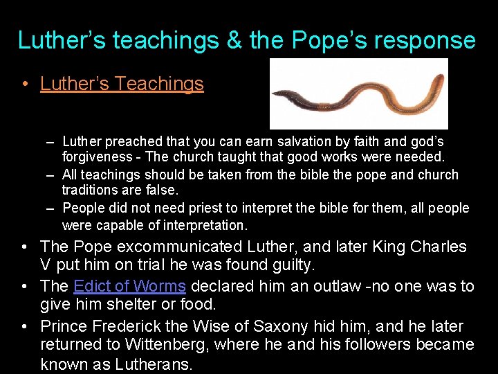 Luther’s teachings & the Pope’s response • Luther’s Teachings – Luther preached that you