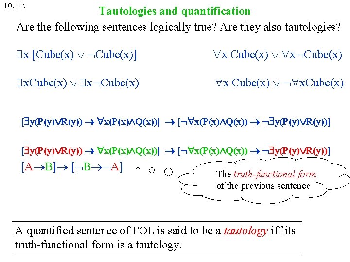 10. 1. b Tautologies and quantification Are the following sentences logically true? Are they