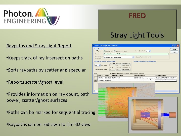 FRED Stray Light Tools Raypaths and Stray Light Report • Keeps track of ray