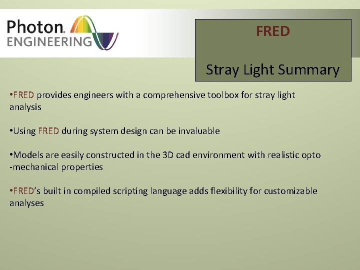 FRED Stray Light Summary • FRED provides engineers with a comprehensive toolbox for stray