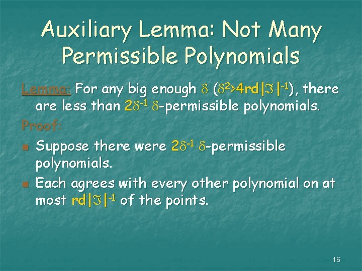 Auxiliary Lemma: Not Many Permissible Polynomials Lemma: For any big enough ( 2>4 rd|