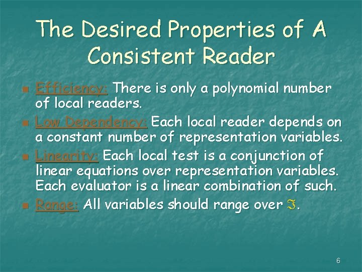 The Desired Properties of A Consistent Reader n n Efficiency: There is only a