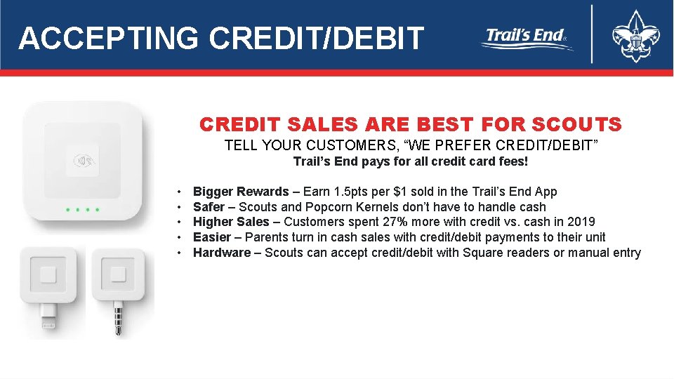 ACCEPTING CREDIT/DEBIT CREDIT SALES ARE BEST FOR SCOUTS TELL YOUR CUSTOMERS, “WE PREFER CREDIT/DEBIT”