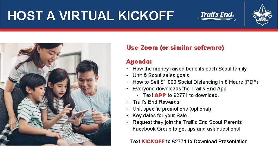 HOST A VIRTUAL KICKOFF Use Zoom (or similar software) Agenda: • • How the