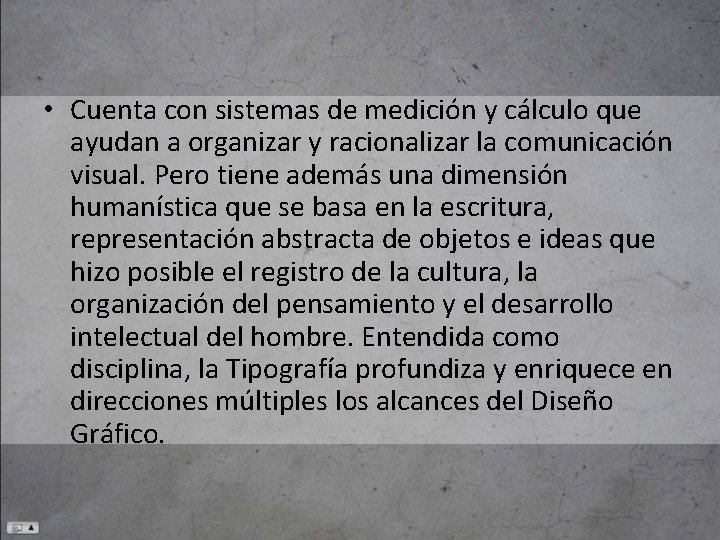  • Cuenta con sistemas de medición y cálculo que ayudan a organizar y