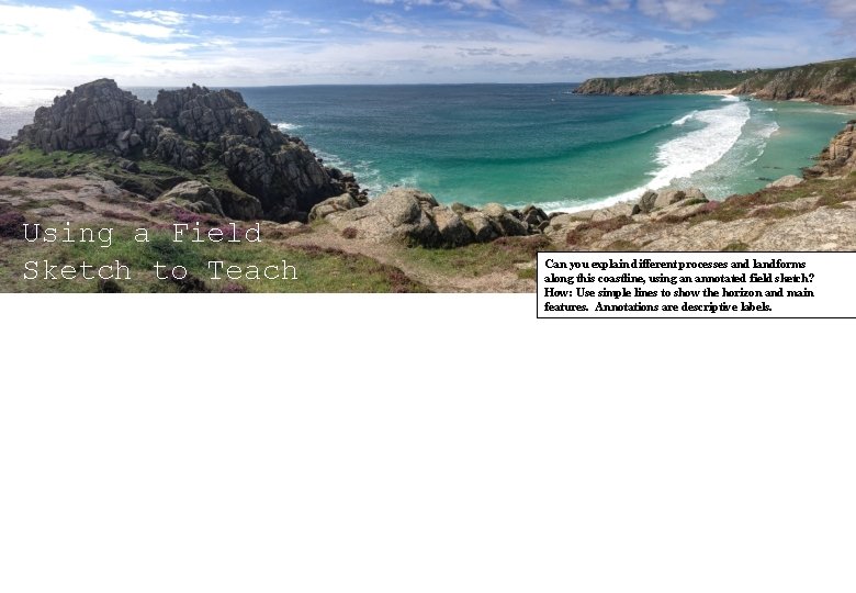 Using a Field Sketch to Teach Coasts ~ From Logan Rock, Cornwall, looking West