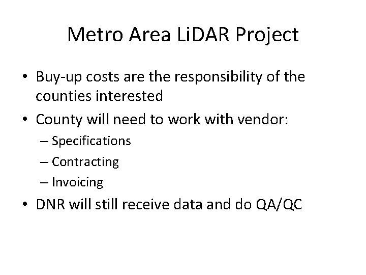 Metro Area Li. DAR Project • Buy-up costs are the responsibility of the counties