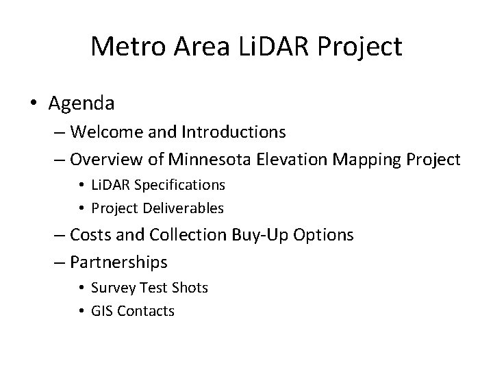 Metro Area Li. DAR Project • Agenda – Welcome and Introductions – Overview of