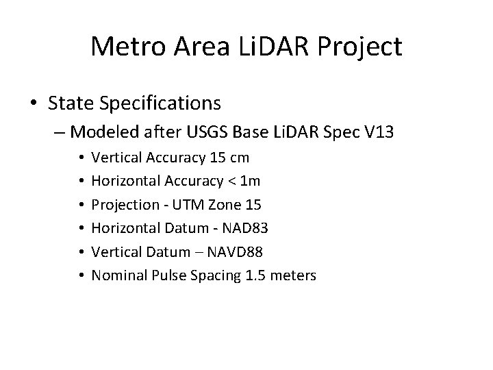 Metro Area Li. DAR Project • State Specifications – Modeled after USGS Base Li.