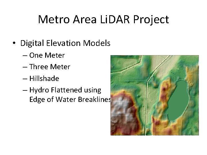 Metro Area Li. DAR Project • Digital Elevation Models – One Meter – Three