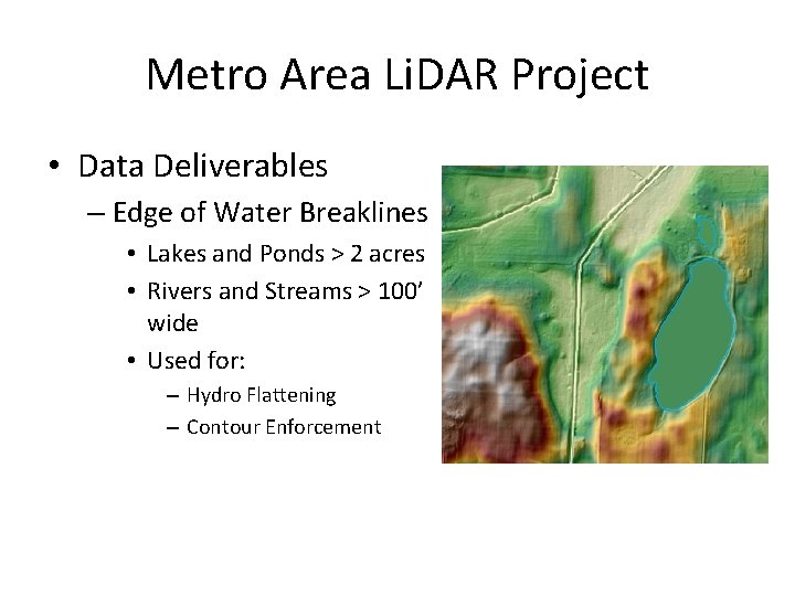 Metro Area Li. DAR Project • Data Deliverables – Edge of Water Breaklines •