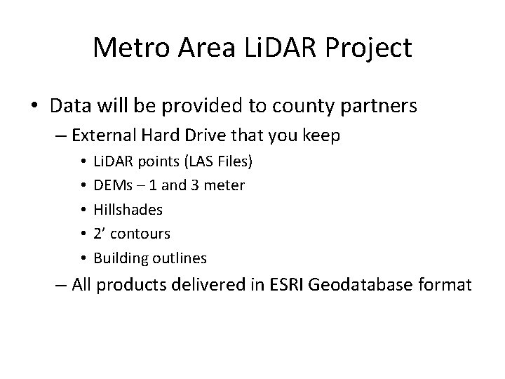 Metro Area Li. DAR Project • Data will be provided to county partners –