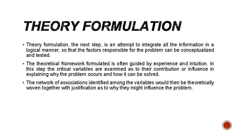 § Theory formulation, the next step, is an attempt to integrate all the information