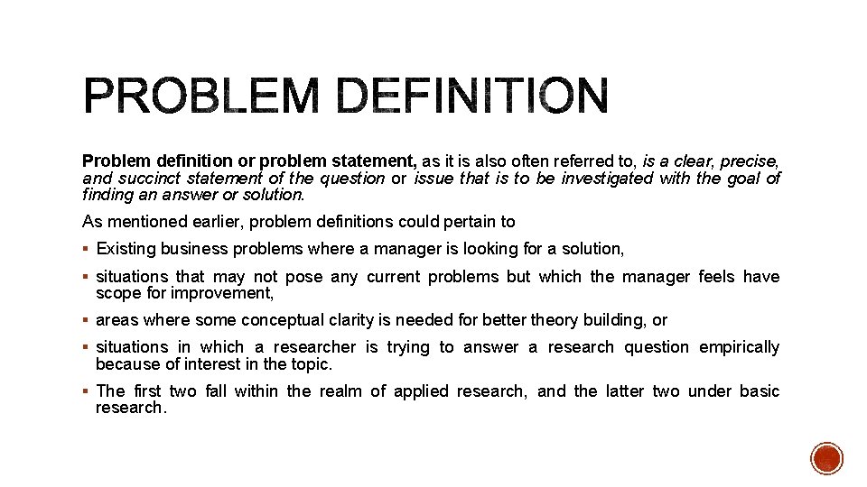 Problem definition or problem statement, as it is also often referred to, is a