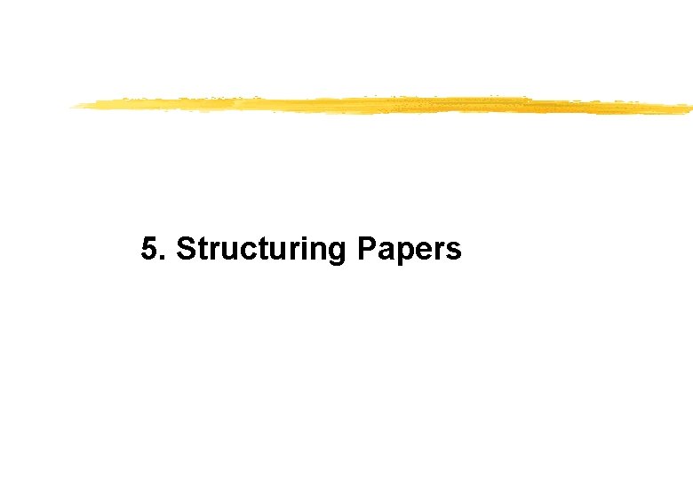 5. Structuring Papers 