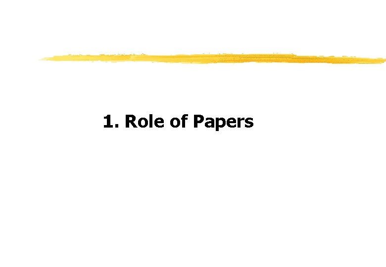 1. Role of Papers 