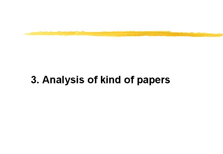 3. Analysis of kind of papers 