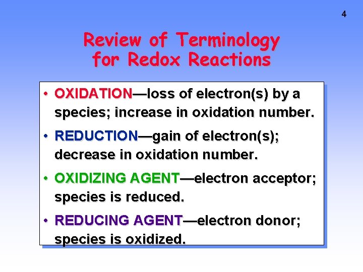 4 Review of Terminology for Redox Reactions • OXIDATION—loss of electron(s) by a species;