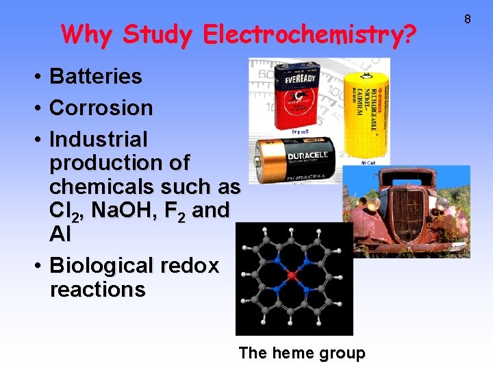 Why Study Electrochemistry? • • • Batteries Corrosion Industrial production of chemicals such as