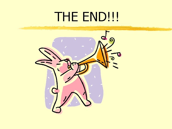 THE END!!! THE END!!!