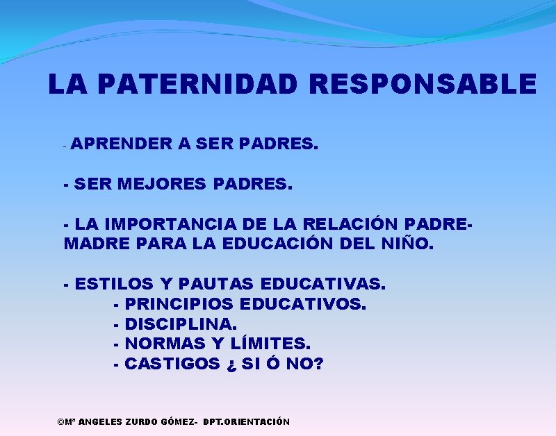 LA PATERNIDAD RESPONSABLE - APRENDER A SER PADRES. - SER MEJORES PADRES. - LA