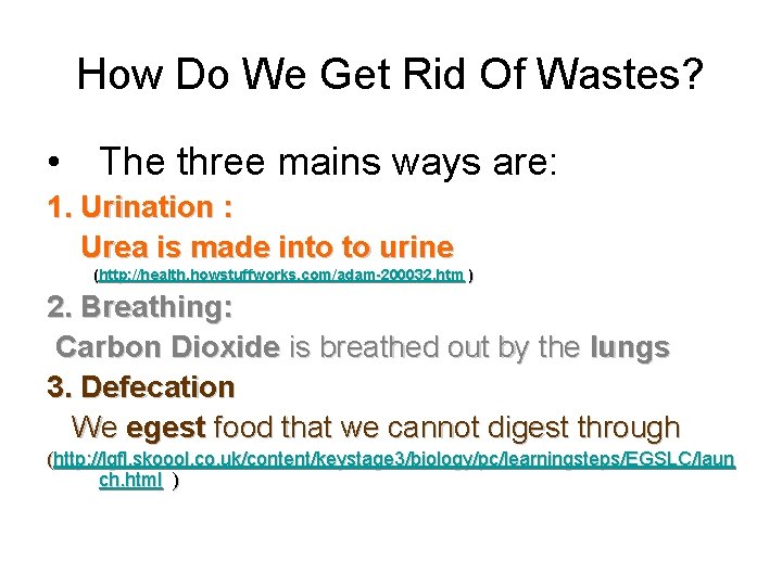 How Do We Get Rid Of Wastes? • The three mains ways are: 1. How Do We Get Rid Of Wastes? • The three mains ways are: 1.