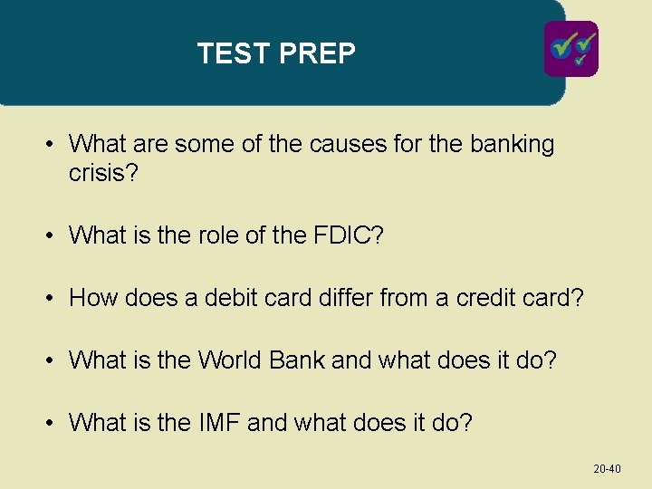 TEST PREP • What are some of the causes for the banking crisis? •