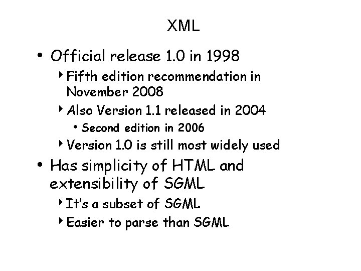 XML • Official release 1. 0 in 1998 4 Fifth edition recommendation in November