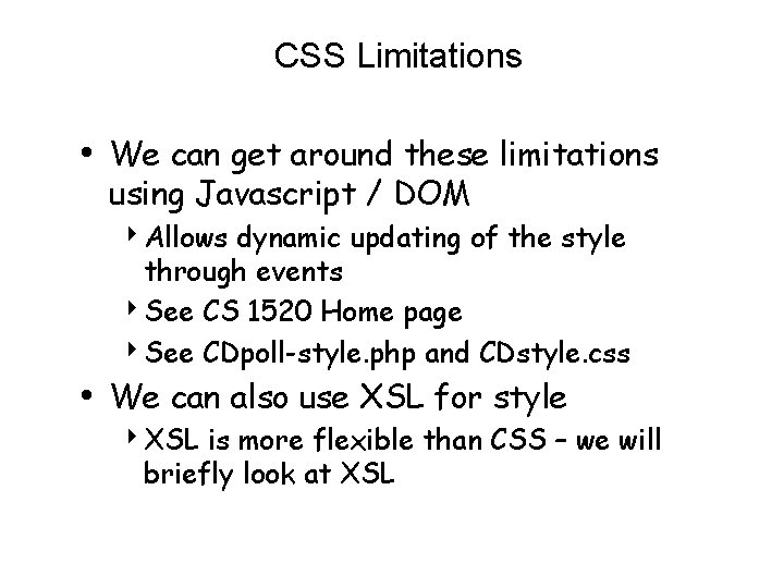 CSS Limitations • We can get around these limitations using Javascript / DOM 4