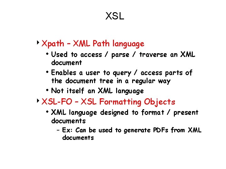 XSL 4 Xpath – XML Path language • Used to access / parse /