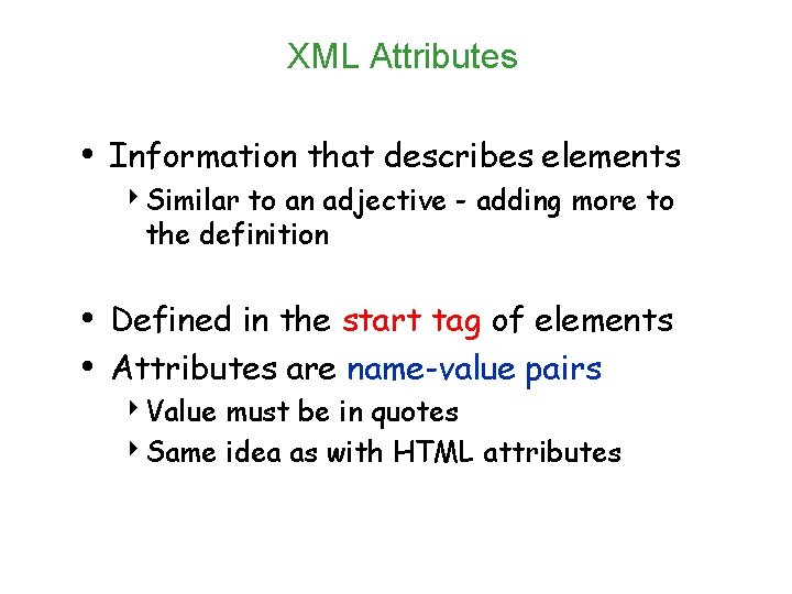 XML Attributes • Information that describes elements 4 Similar to an adjective - adding