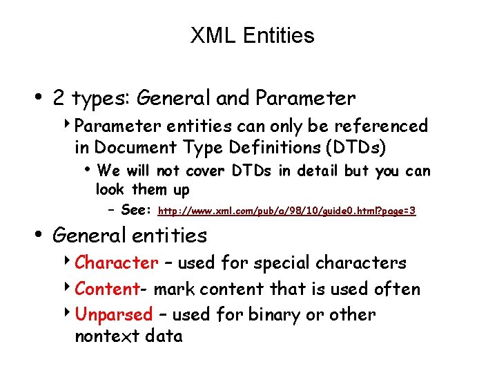 XML Entities • 2 types: General and Parameter 4 Parameter entities can only be