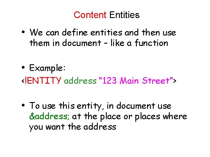 Content Entities • We can define entities and then use them in document –