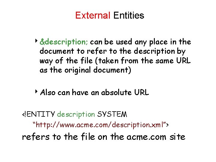 External Entities 4&description; can be used any place in the document to refer to