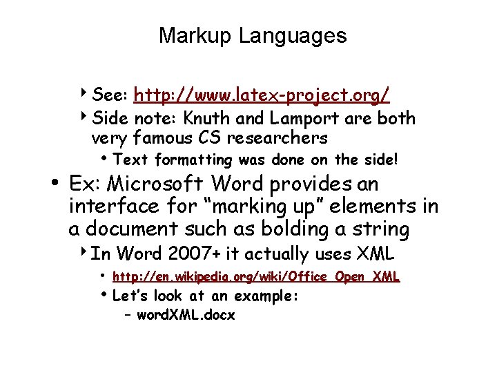 Markup Languages 4 See: http: //www. latex-project. org/ 4 Side note: Knuth and Lamport