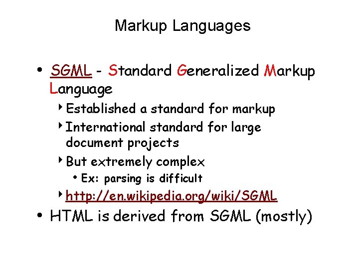 Markup Languages • SGML - Standard Generalized Markup Language 4 Established a standard for