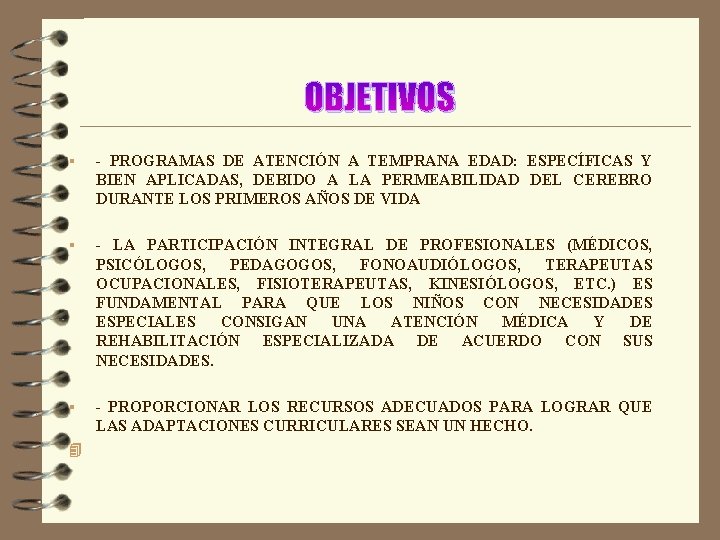 OBJETIVOS § - PROGRAMAS DE ATENCIÓN A TEMPRANA EDAD: ESPECÍFICAS Y BIEN APLICADAS, DEBIDO