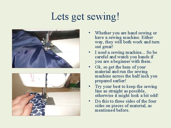 Lets get sewing! • Whether you are hand sewing or have a sewing machine.