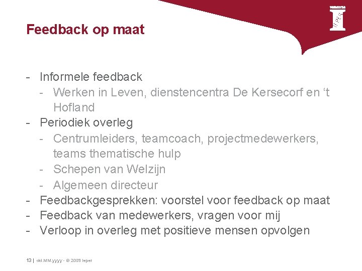 Feedback op maat - Informele feedback - Werken in Leven, dienstencentra De Kersecorf en