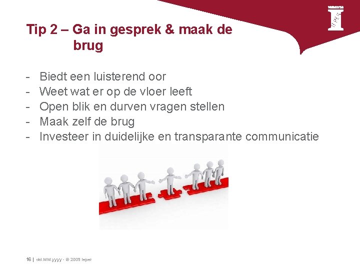 Tip 2 – Ga in gesprek & maak de brug - Biedt een luisterend