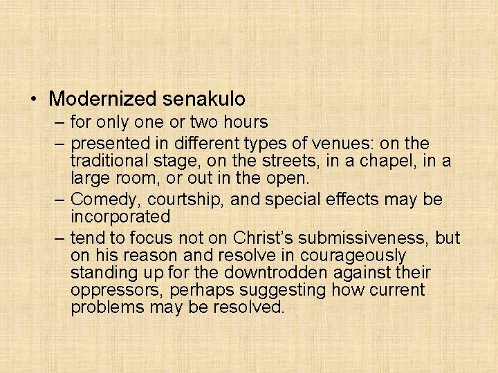  • Modernized senakulo – for only one or two hours – presented in